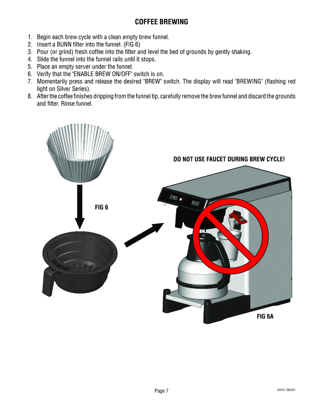 Bunn 40410.0000G service manual Coffee Brewing, Do not USE Faucet During Brew Cycle 