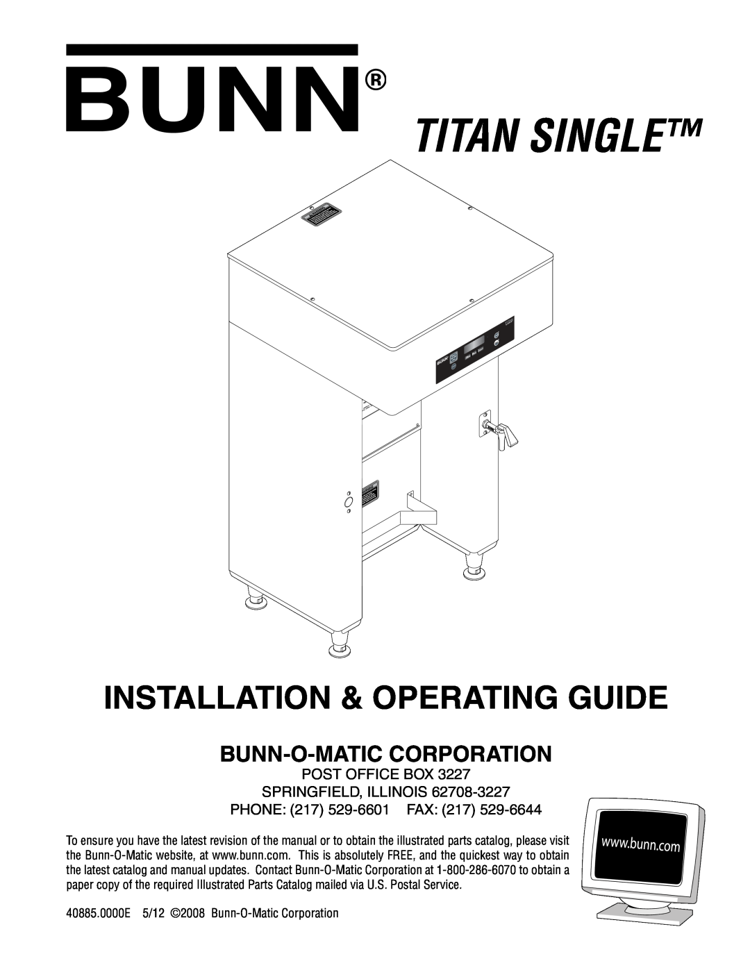 Bunn 40885.0000E manual Titan Single, Installation & Operating Guide, Bunn-O-Matic Corporation 