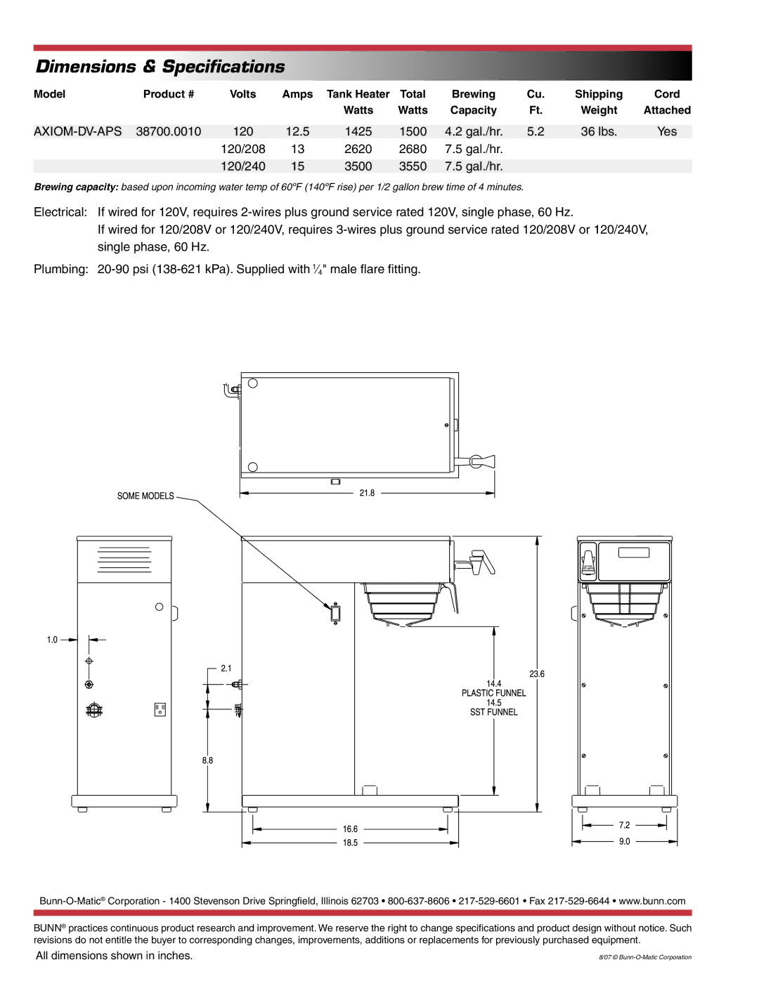 Bunn AXIOM-DV-APS Dimensions & Speciﬁcations, 38700.0010 120 12.5 1425 1500 Gal./hr 36 lbs, Tank Heater, Watts 