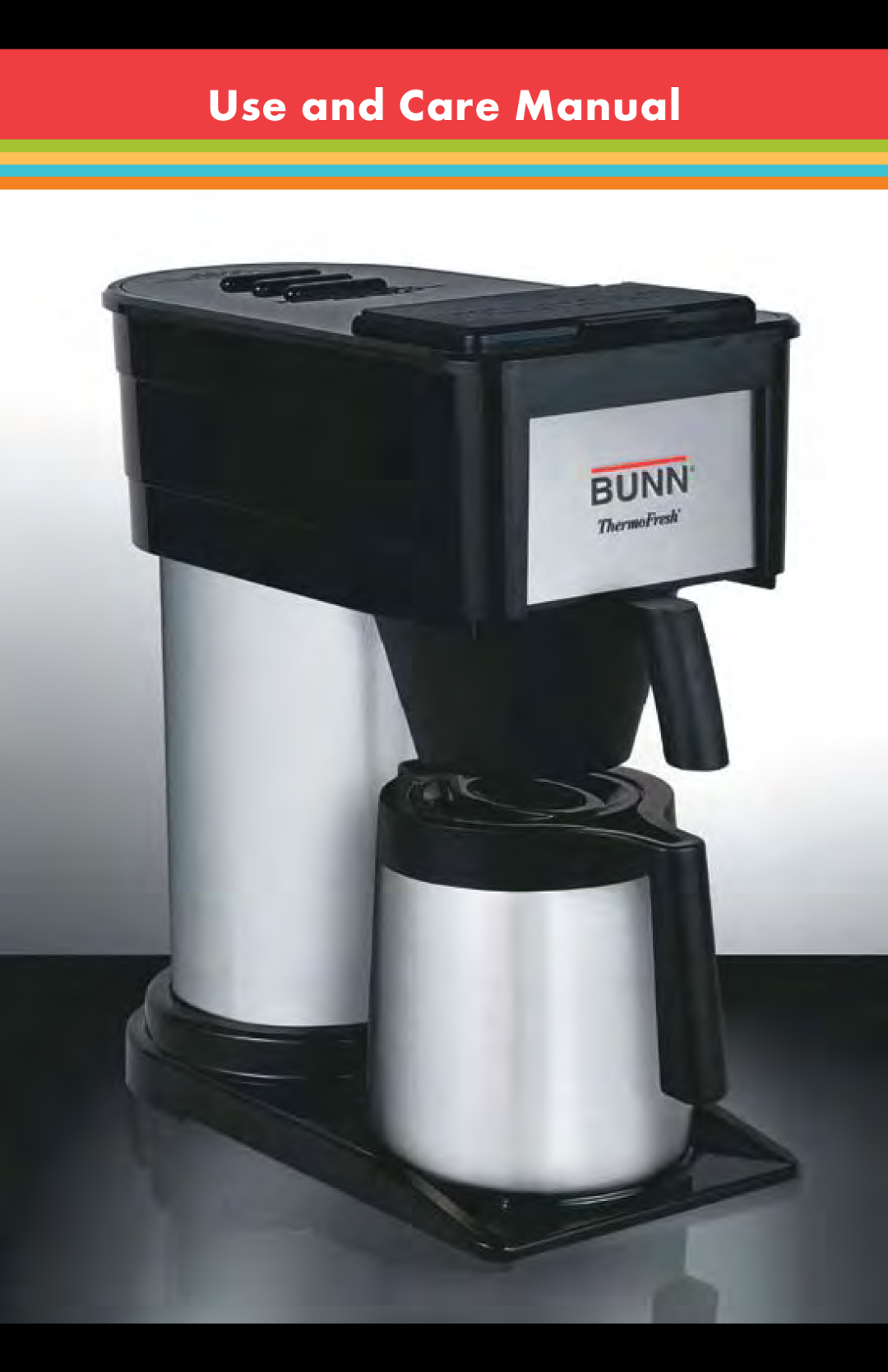 Bunn 38200.0016, Bunn BTX-B manual Use and Care Manual, Nothing brews like a BUNN, For use with BTX-B 