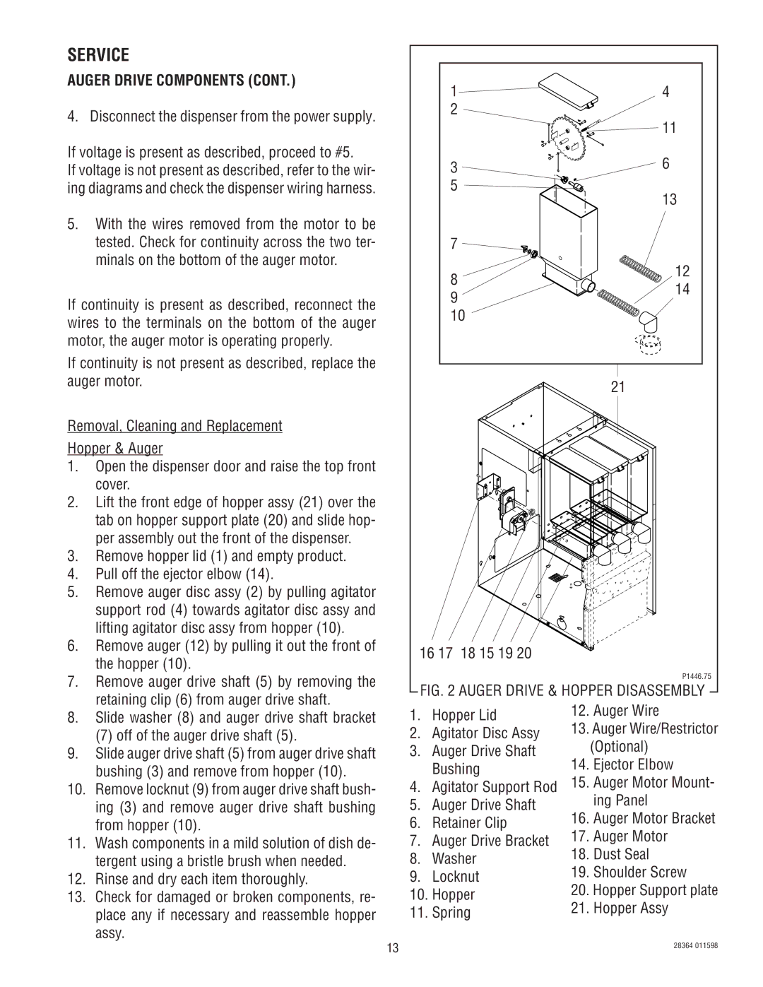 Bunn FMD-3 If voltage is present as described, proceed to #5, Off of the auger drive shaft, Spring Hopper Assy 