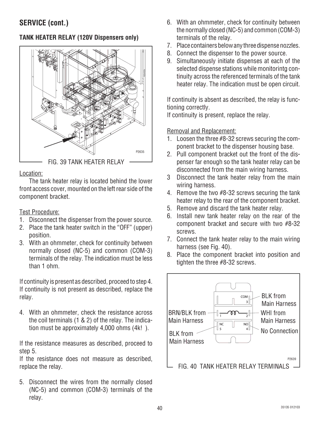 Bunn FMD-5, FMD-4 service manual Tank Heater Relay 120V Dispensers only, Pull component bracket out the front of the dis 