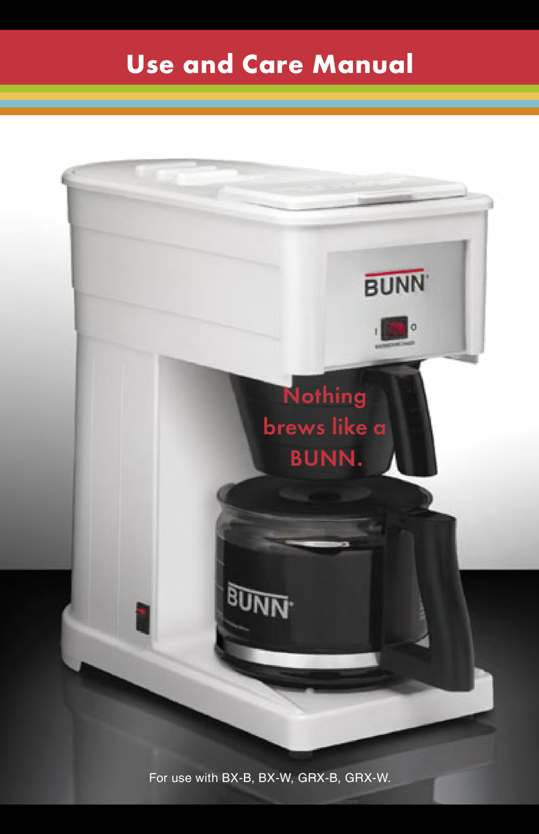 Bunn GRX-W, GRX-B, BX-W manual Use and Care Manual 