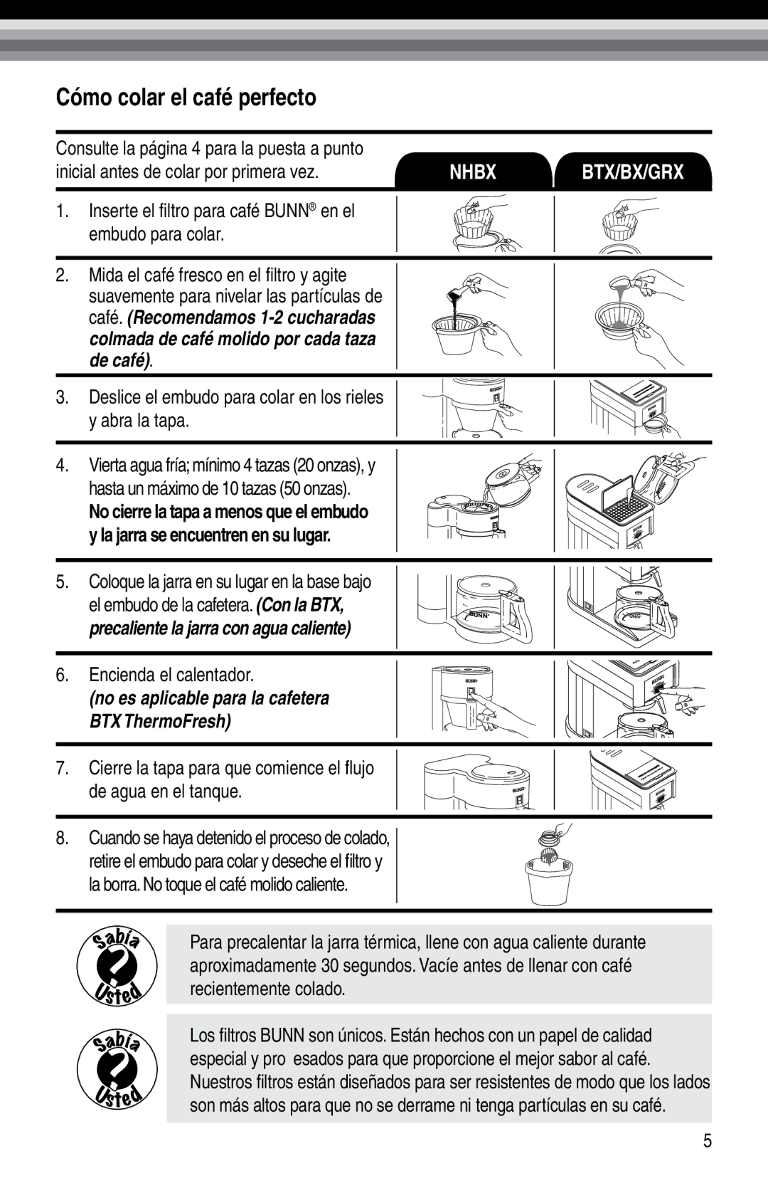 Bunn Bunn BTX-B, NHBX manual Cómo colar el café perfecto, Inserte el filtro para café Bunn en el embudo para colar 