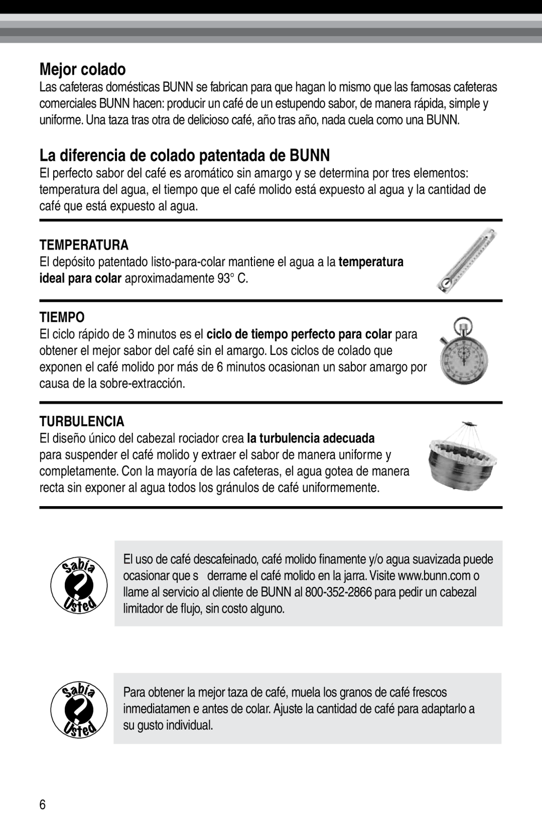 Bunn NHBX, Bunn BTX-B manual Mejor colado, La diferencia de colado patentada de Bunn 