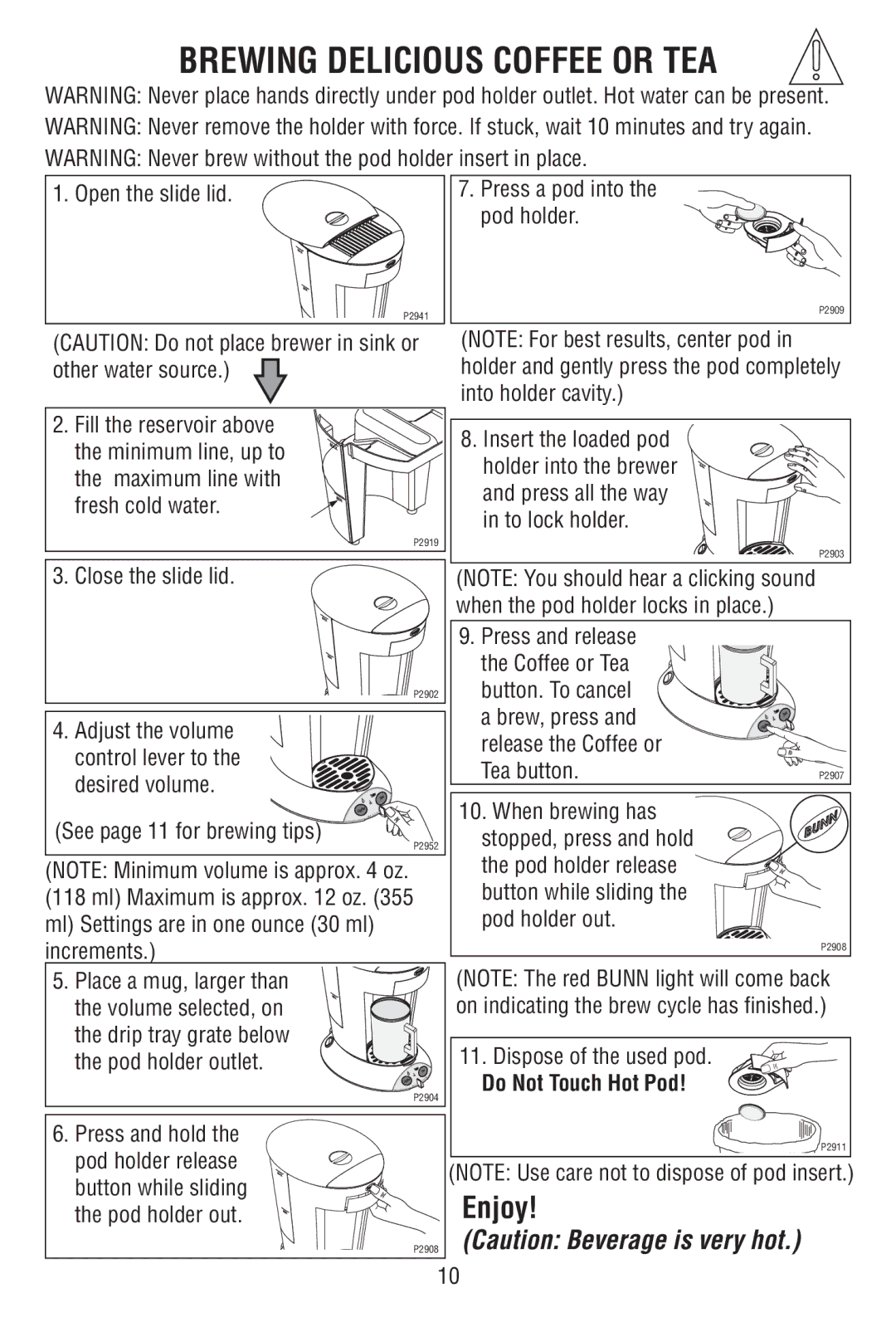 Bunn P2896 warranty Brewing Delicious Coffee or TEA, Press a pod into the pod holder 
