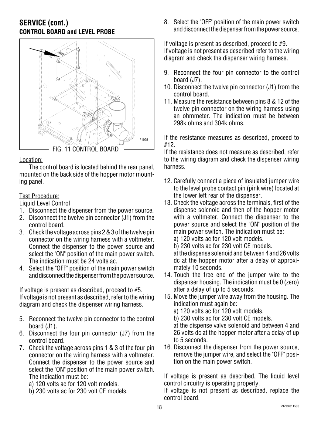 Bunn POWDER AUTO FILL If voltage is present as described, proceed to #5, If voltage is present as described, proceed to #9 