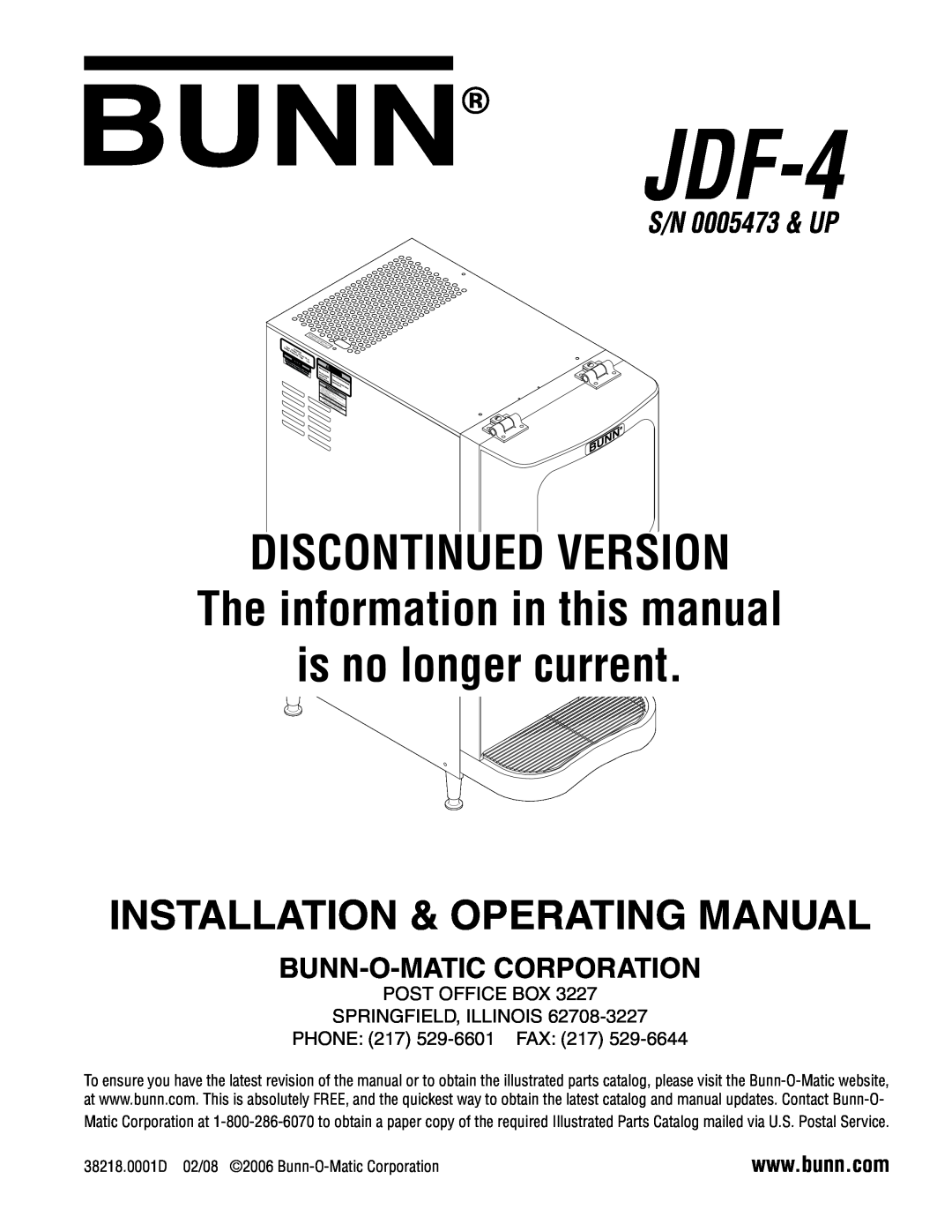Bunn S/N 0005473 & UP manual Bunn-O-Matic Corporation, JDF-4, DISCONTINUED VERSION The information in thismanual, CRef 