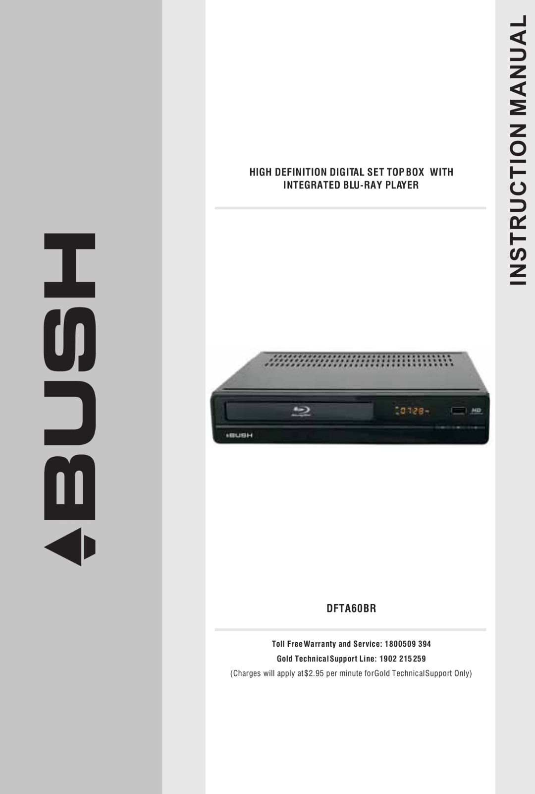 Bush DFTA60BR instruction manual Instruction Manual, High Definition Digital Set Top Box With Integrated Blu-Ray Player 