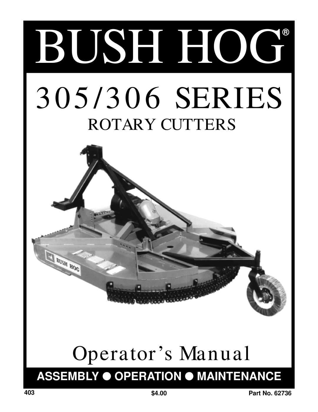 Bush Hog manual $4.00, Bush Hog, 305/306 SERIES, Operator’s Manual, Rotary Cutters, Assembly, Operation, Maintenance 