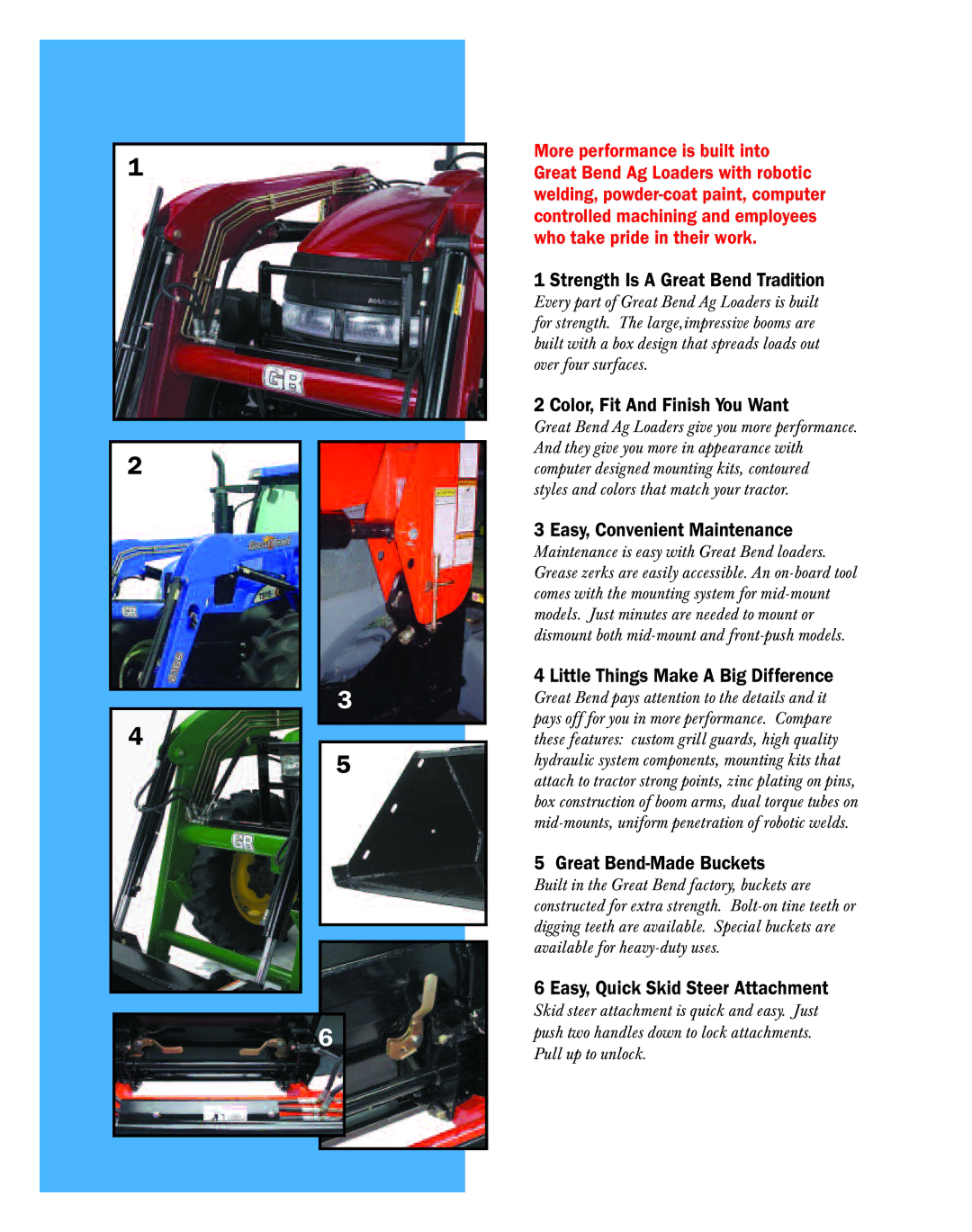 Bush Hog Ag Loader manual Strength Is a Great Bend Tradition, Color, Fit And Finish You Want, Easy, Convenient Maintenance 