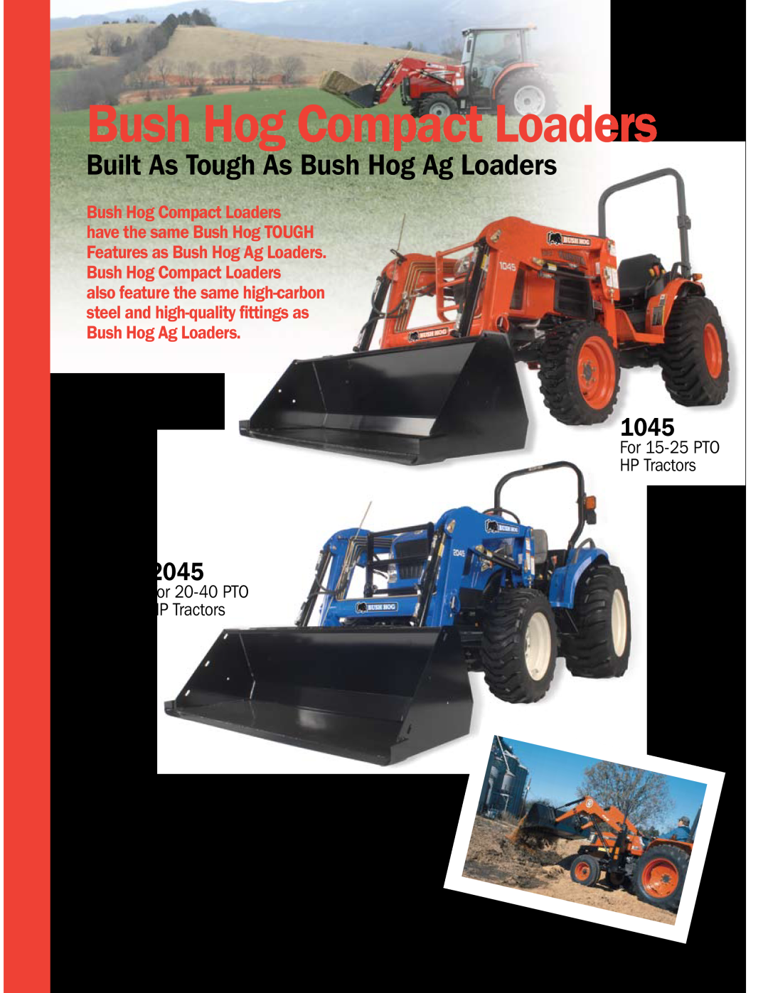 Bush Hog Compact & Ag Loaders manual Built As Tough As Bush Hog Ag Loaders, 1045, 2045, For 15-25PTO HP Tractors 