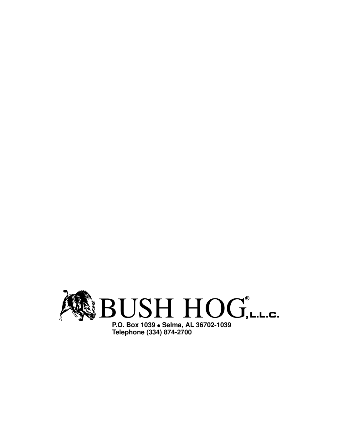 Bush Hog Estate Series manual P.O. Box 1039 Selma, AL Telephone, Bush Hog, L.L.C 