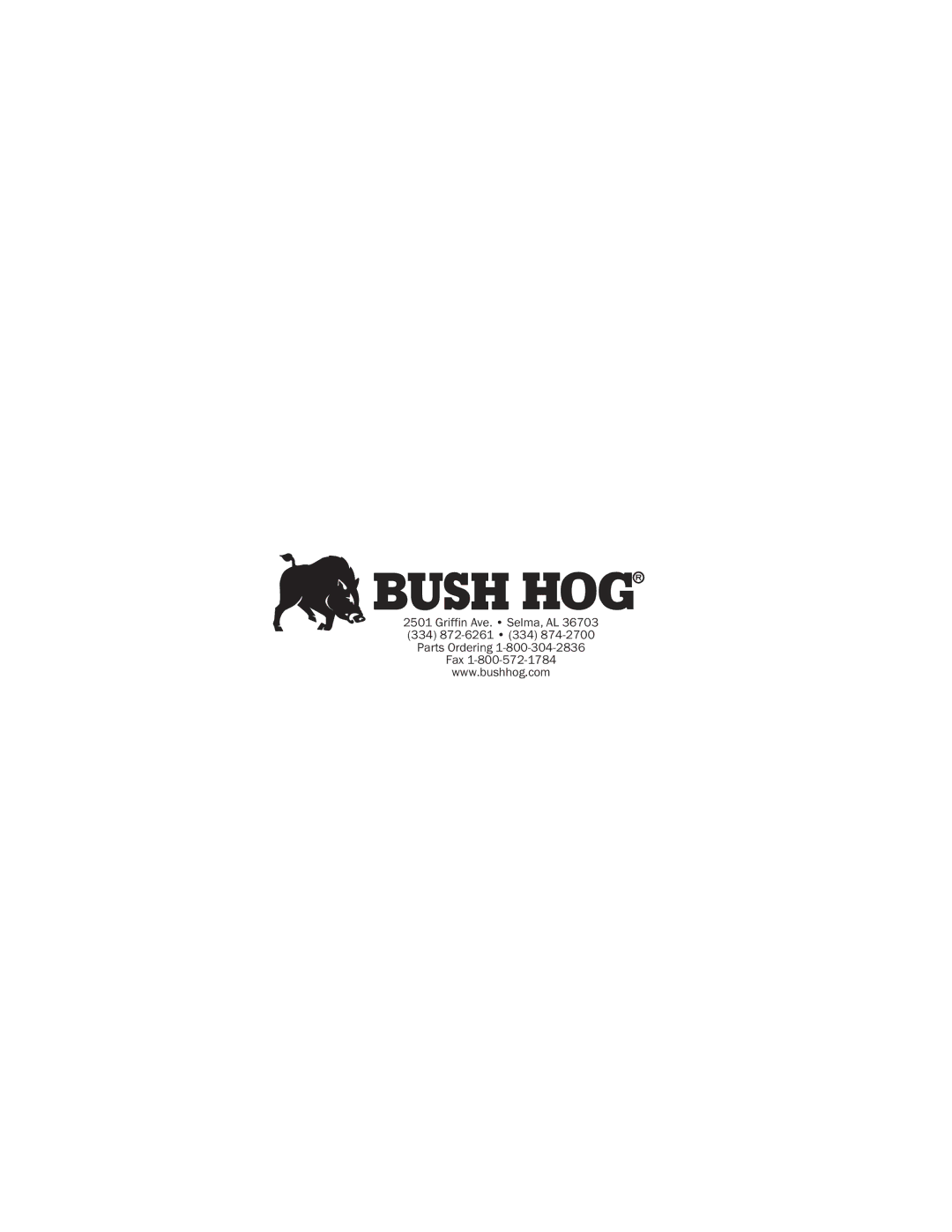 Bush Hog FTH 480 manual Griffin Ave. Selma, AL 334 872-6261 334 Parts Ordering Fax 