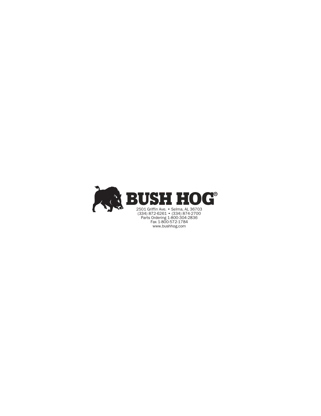 Bush Hog RDTH 72, RDTH 60, RDTH 84 manual Griffin Ave. Selma, AL 334 872-6261 334 Parts Ordering Fax 