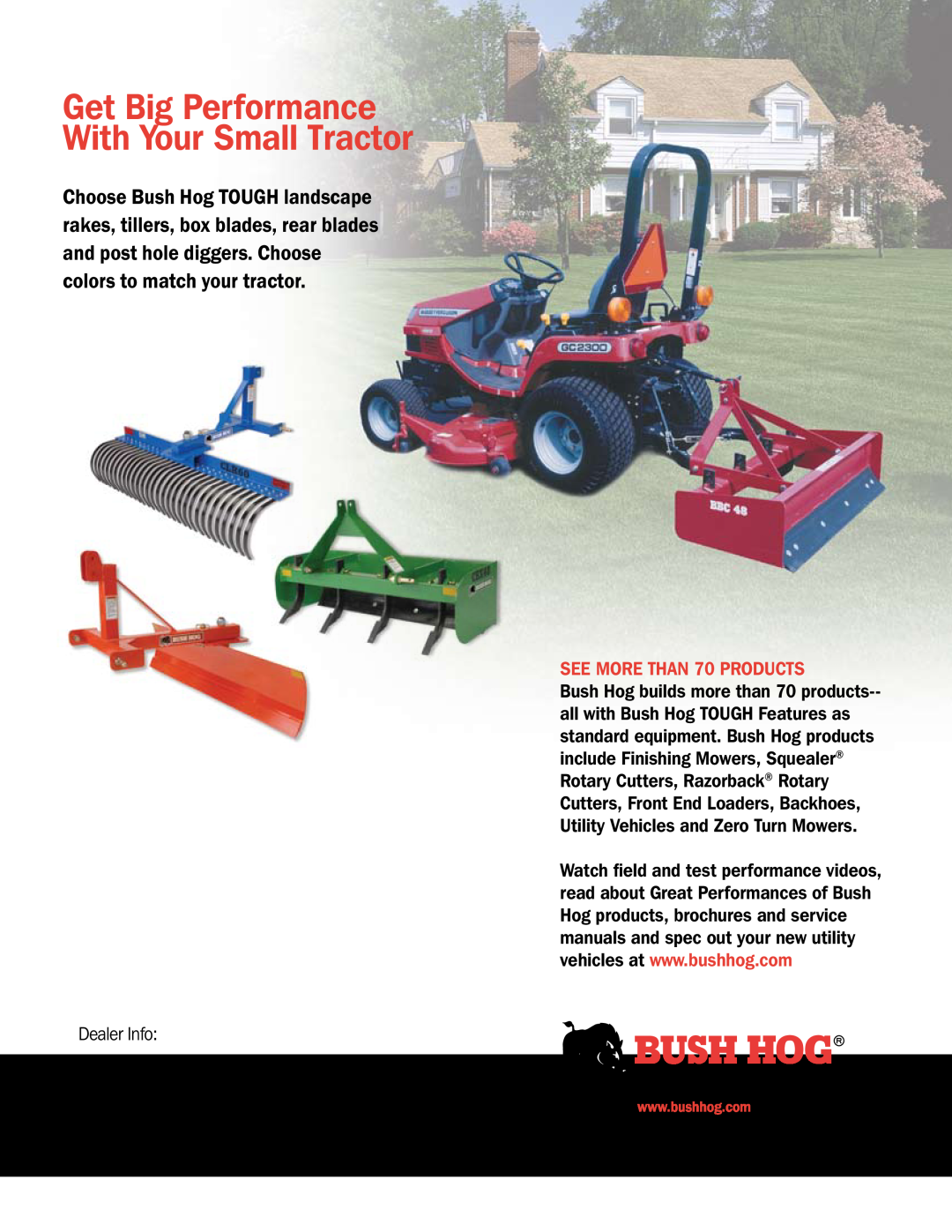 Bush Hog Subcompact Box Blades manual Get Big Performance With Your Small Tractor, SEE MORE THAN 70 PRODUCTS, Dealer Info 