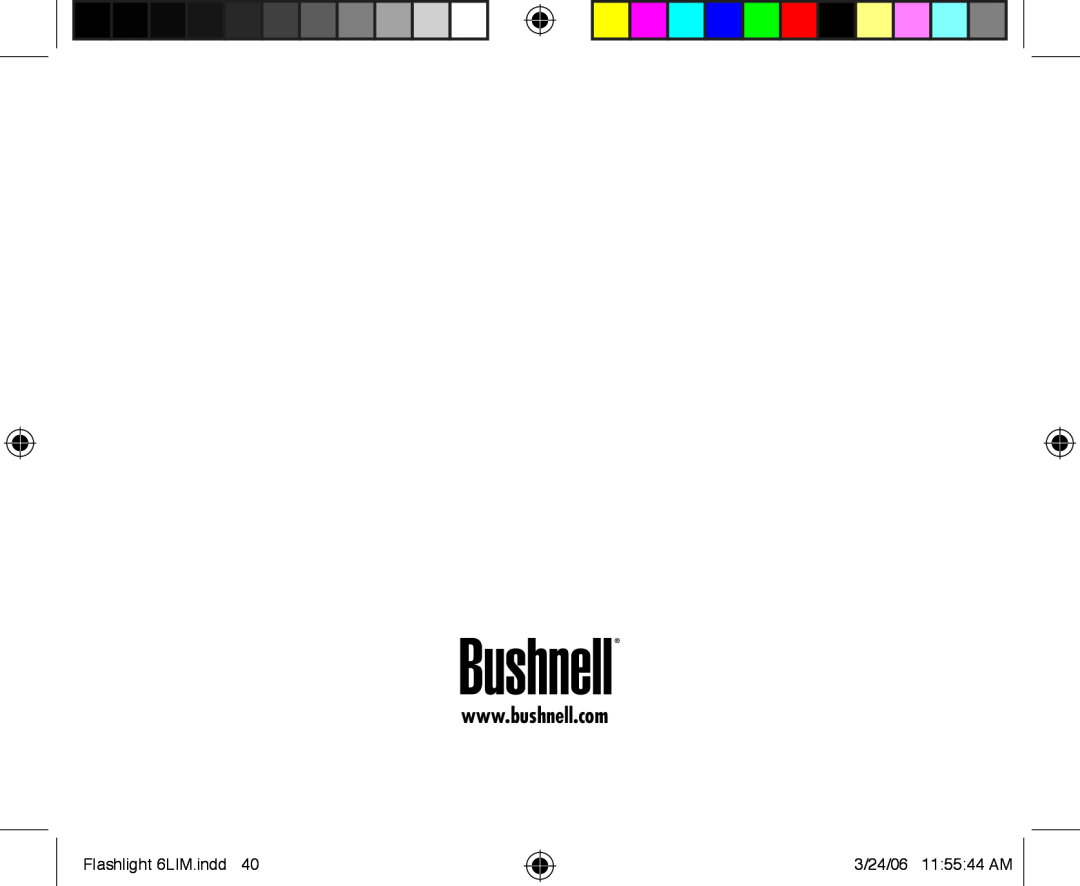 Bushnell 10-0200, 10-0100, 10-0300, 10-0090 manual Flashlight 6LIM.indd, 3/24/06 11 55 44 AM 