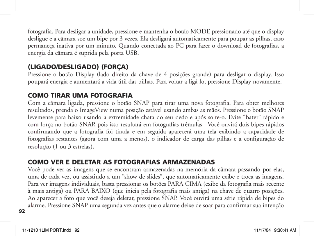 Bushnell 11-1210 manual LIGADO/DESLIGADO Força, Como Tirar UMA Fotografia, Como VER E Deletar AS Fotografias Armazenadas 
