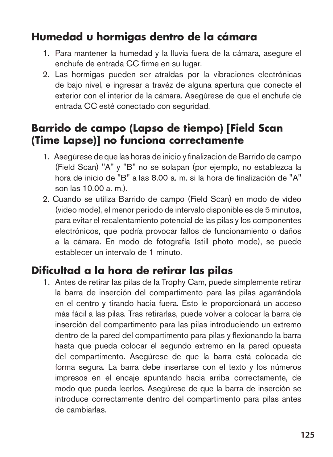 Bushnell 119577, 119576, 119547 Humedad u hormigas dentro de la cámara, Dificultad a la hora de retirar las pilas, 125 