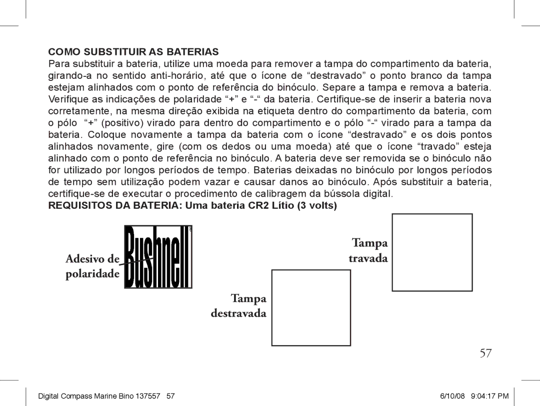 Bushnell 13-7507 instruction manual Como Substituir AS Baterias, Requisitos da bateria Uma bateria CR2 Lítio 3 volts 