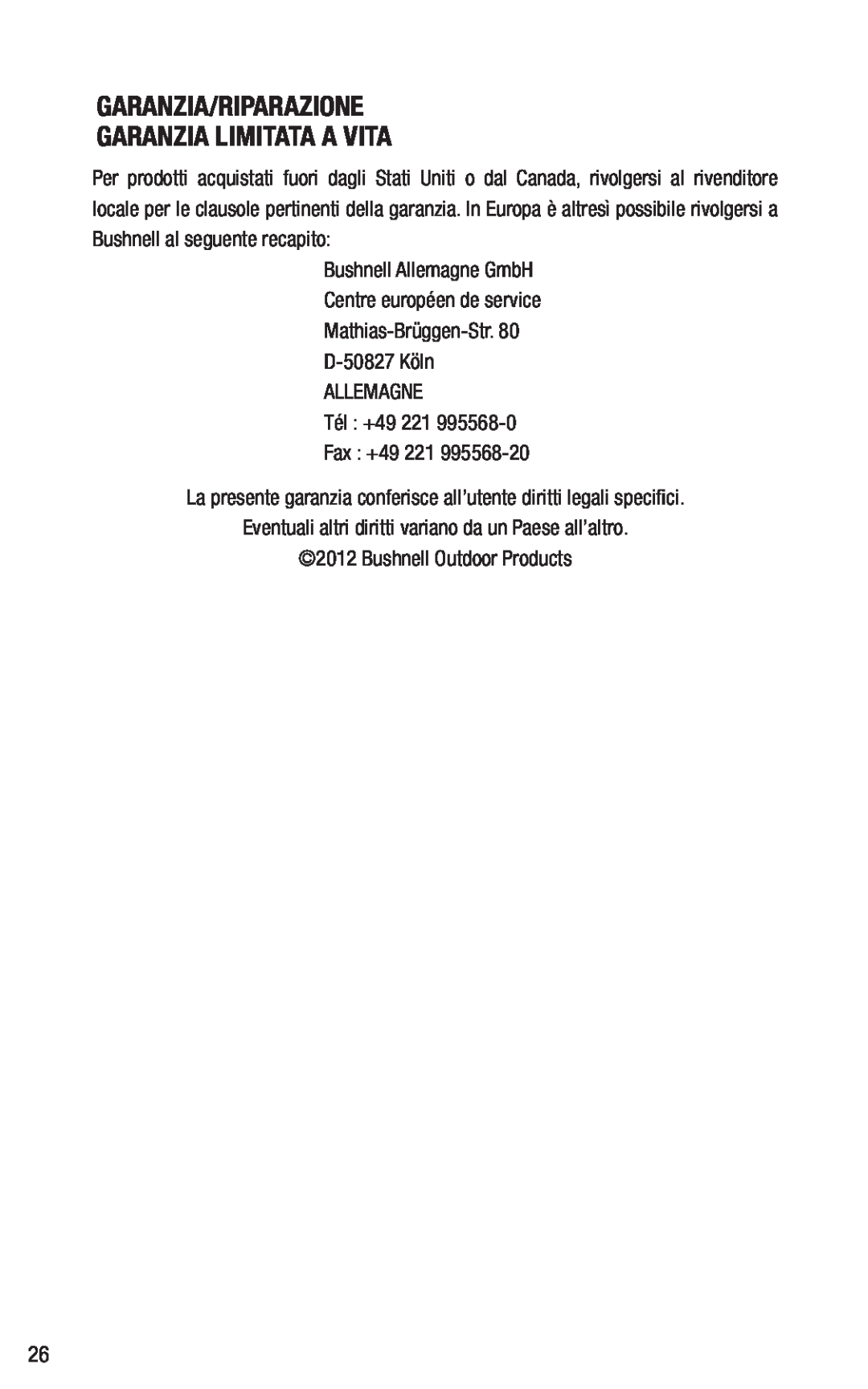 Bushnell 191144 instruction manual ALLEMAGNE Tél +49 221 Fax +49, Garanzia/Riparazione Garanzia Limitata A Vita 