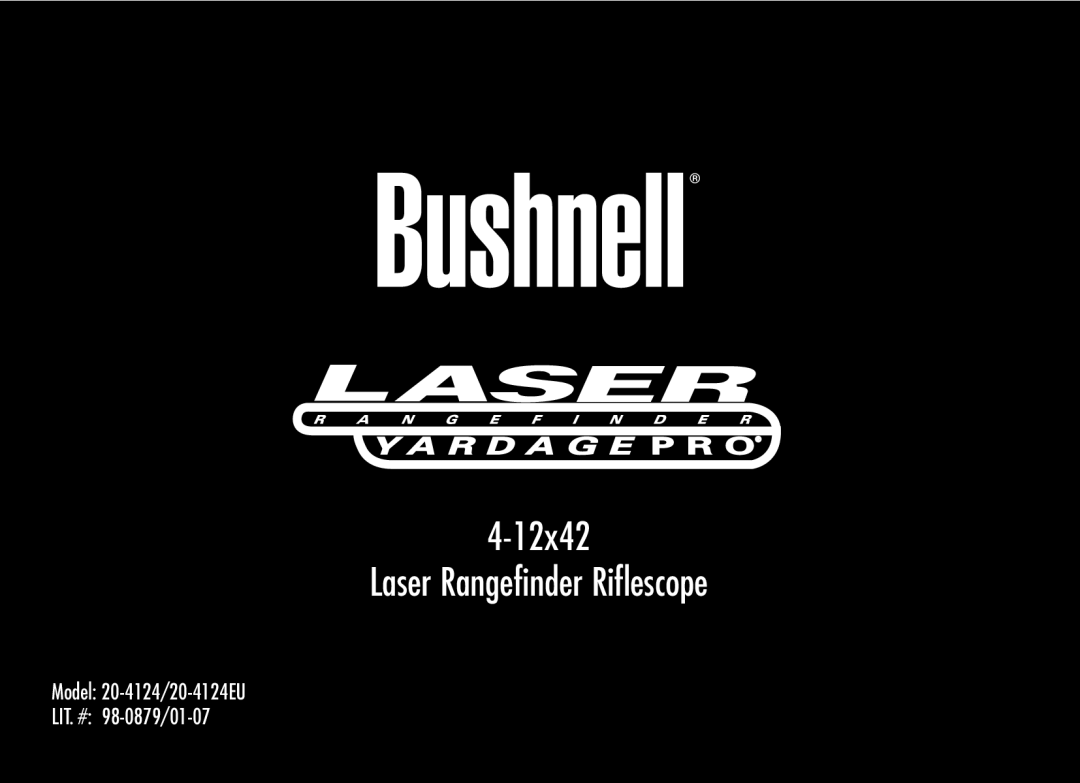Bushnell manual 4-12x42 Laser Rangefinder Riflescope, Model 20-4124/20-4124EU Lit. # 98-0879/01-07 