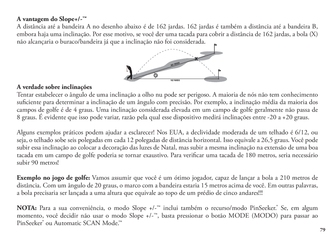 Bushnell 20 5106, 20 5105, 98-1342/12-08 manual Vantagem do Slope+, Verdade sobre inclinações 