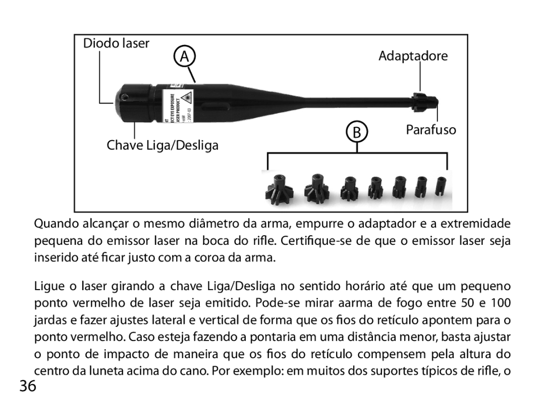 Bushnell 740100 instruction manual Diodo laser Adaptadore Chave Liga/Desliga 