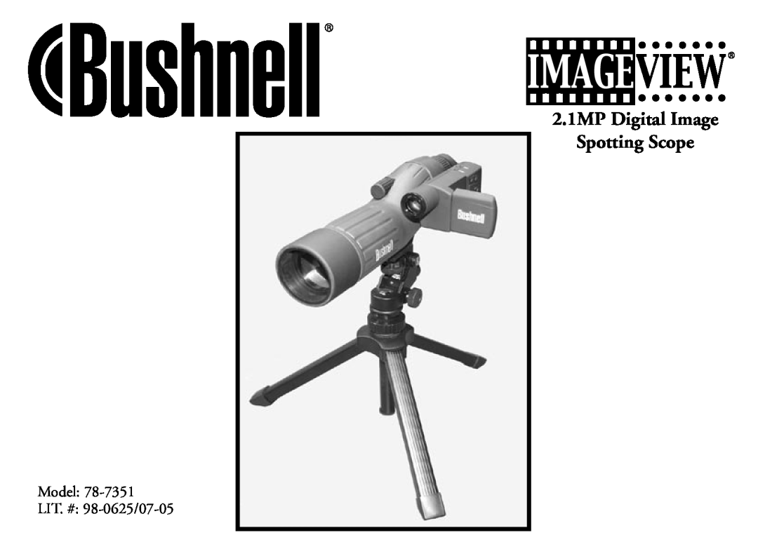 Bushnell 78-7351 manual 2.1MP Digital Image Spotting Scope, Model LIT. # 98-0625/07-05 