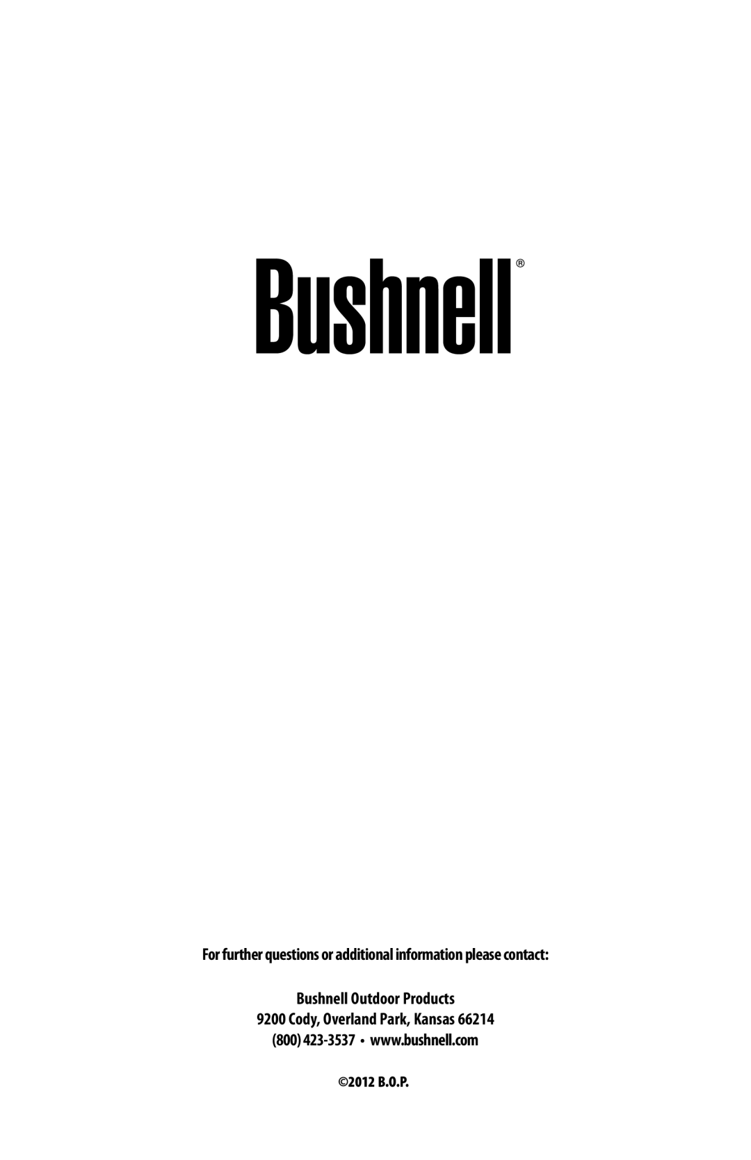 Bushnell 786050 instruction manual For further questions or additional information please contact, 2012 B.O.P 