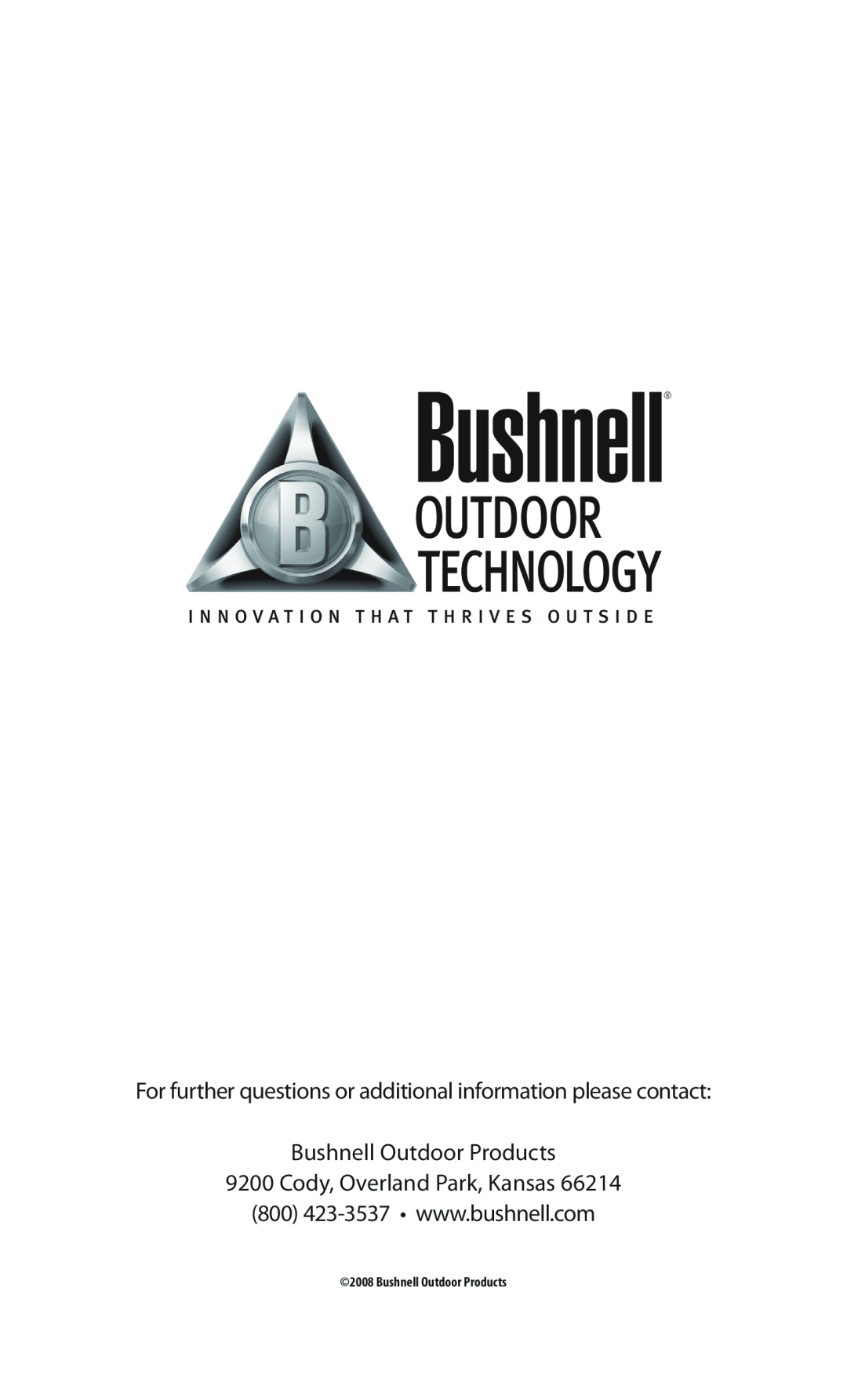 Bushnell 960900C For further questions or additional information please contact, Bushnell Outdoor Products 