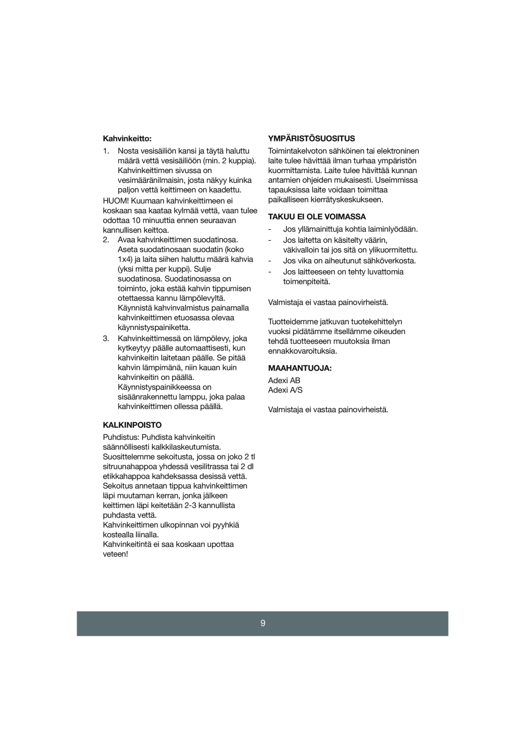 Butler 645-045 manual Kahvinkeitto, Kalkinpoisto, Ympäristösuositus, Takuu Ei Ole Voimassa, Maahantuoja 