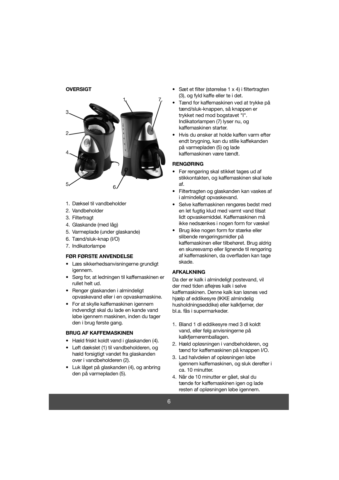 Butler 645-061 manual Oversigt, FØR Første Anvendelse, Brug AF Kaffemaskinen, Rengøring, Afkalkning 