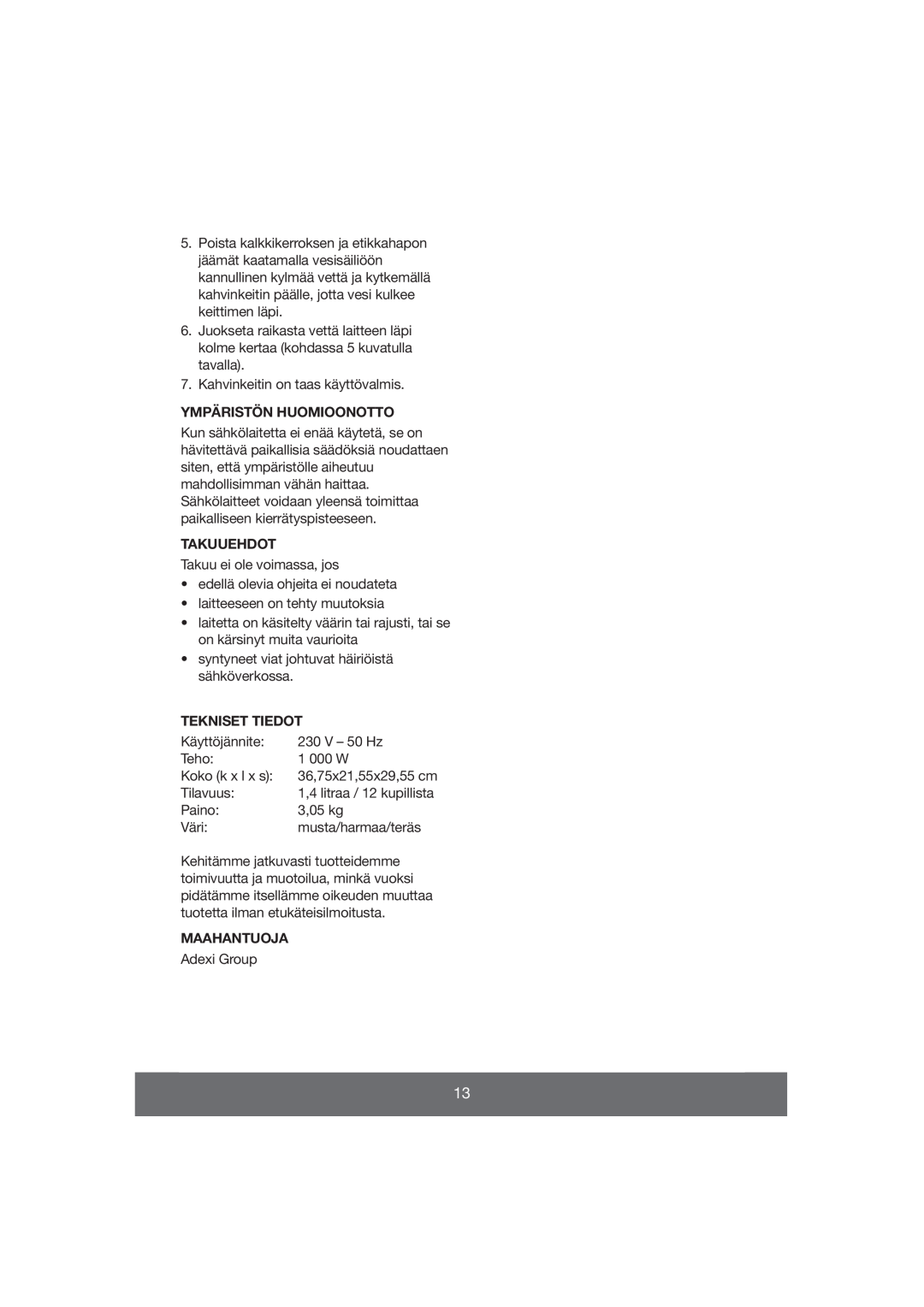Butler 645-061 manual Ympäristön Huomioonotto, Takuuehdot, Tekniset Tiedot, Maahantuoja 