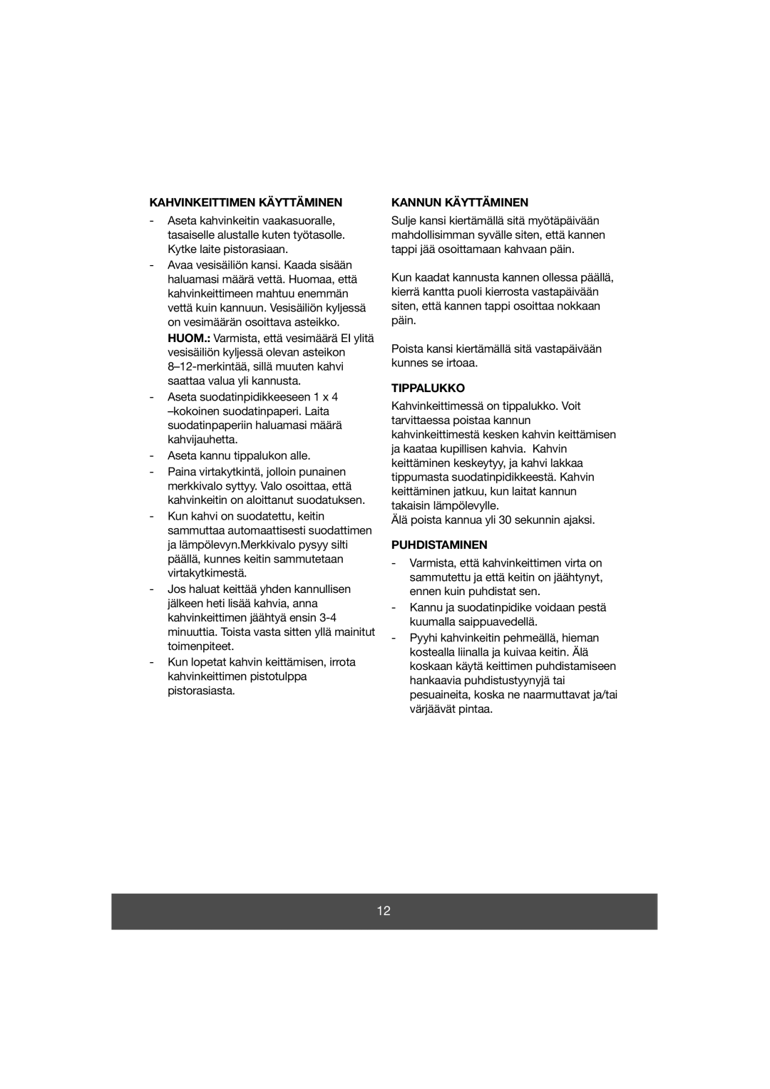 Butler 645-071 manual Kahvinkeittimen Käyttäminen, Kannun Käyttäminen, Tippalukko, Puhdistaminen 