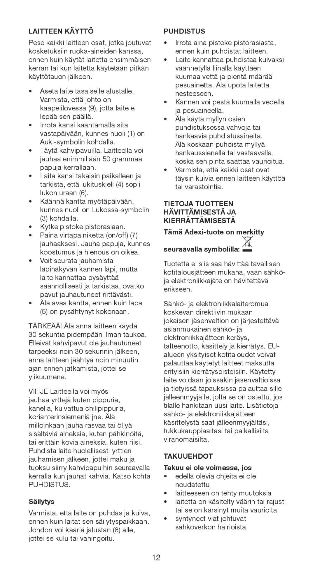 Butler 645-141 manual Laitteen Käyttö, Puhdistus, Tietoja Tuotteen Hävittämisestä JA Kierrättämisestä, Takuuehdot 