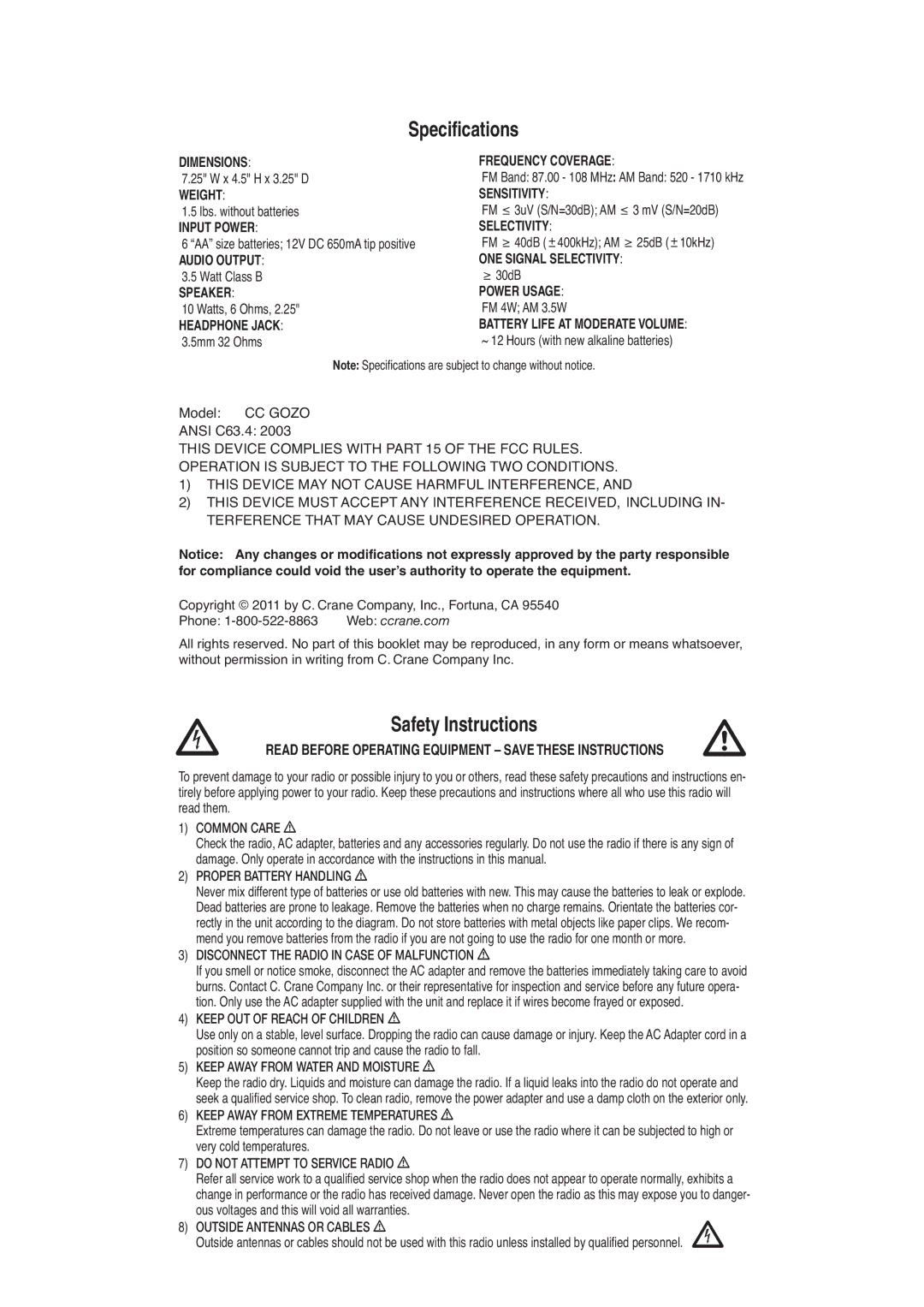 C. Crane CC Gozo X 4.5 H x 3.25 D, Lbs. without batteries, Watt Class B 30dB, Watts, 6 Ohms FM 4W AM 3.5W 