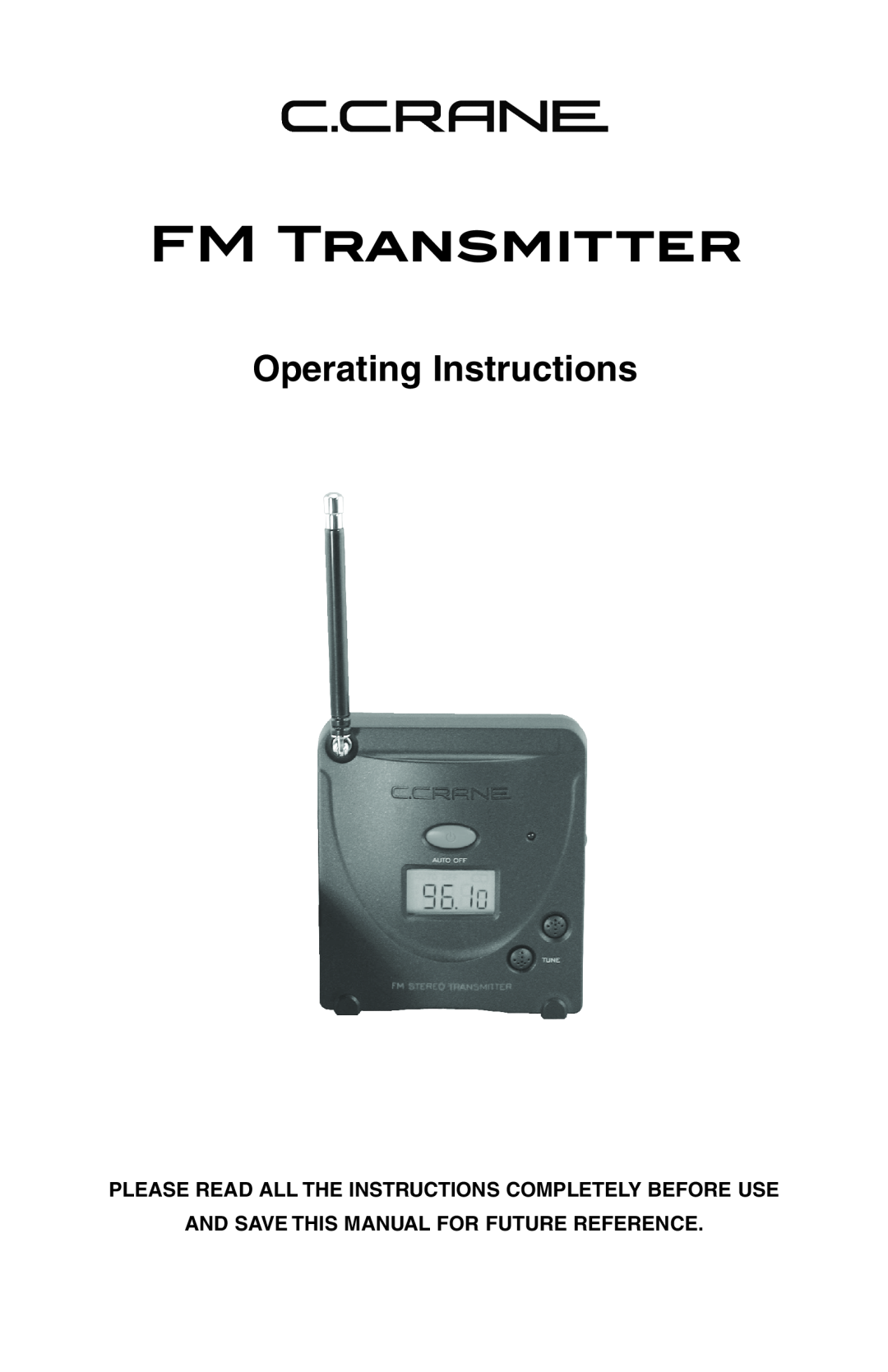 C. Crane Satellite Radio manual FM Transmitter, Operating Instructions, And Save This Manual For Future Reference 