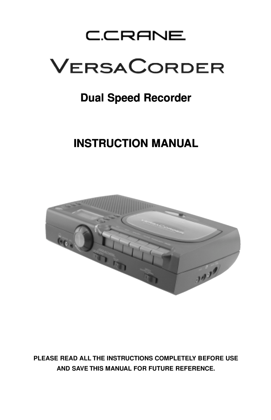 C. Crane VersaCorder Dual Speed Recorder instruction manual And Save This Manual For Future Reference 