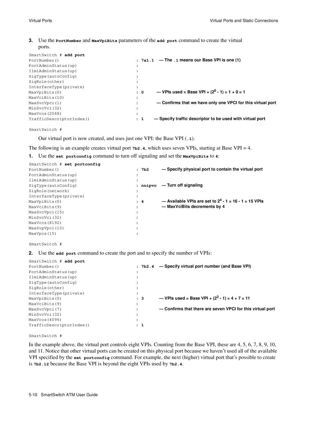 Cabletron Systems 04-0053-01 1 means our Base VPI is one, VPIs used = Base VPI + 2 0 1 = 1 + 0 =, MaxVciBits decrements by 