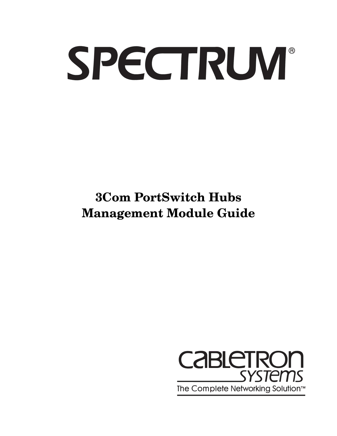 Cabletron Systems manual 3Com PortSwitch Hubs Management Module Guide 