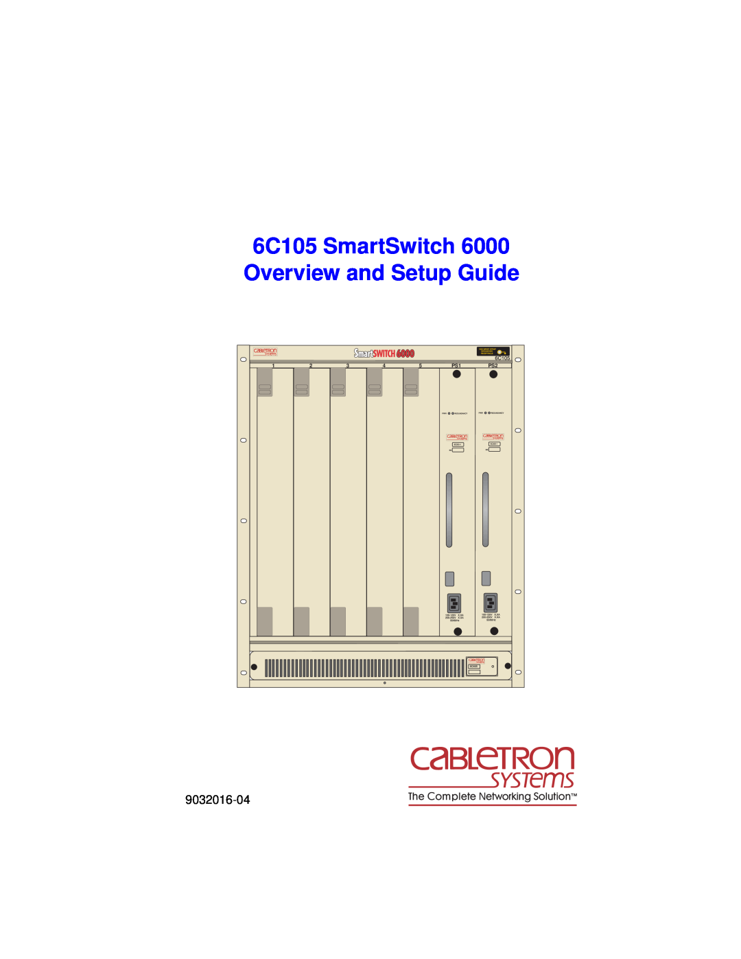 Cabletron Systems setup guide 6C105 SmartSwitch 6000 Overview and Setup Guide, 9032016-04, 6C405 