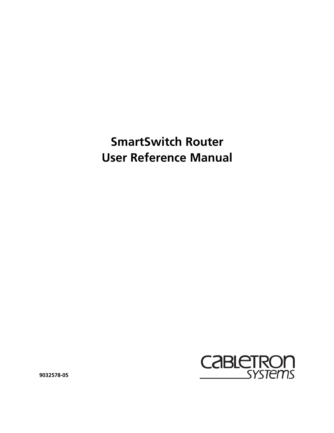 Cabletron Systems 9032578-05 manual SmartSwitch Router User Reference Manual 