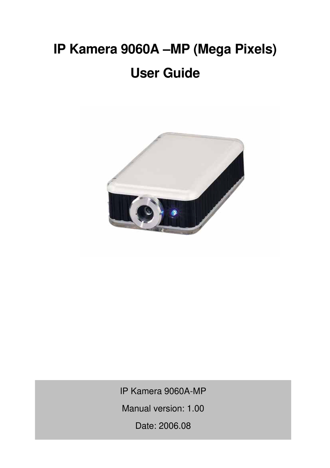 Cabletron Systems 9060A MP manual IP Kamera 9060A -MP Mega Pixels User Guide 