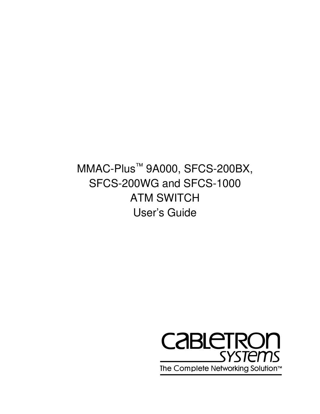 Cabletron Systems manual MMAC-Plus 9A000, SFCS-200BX, SFCS-200WG and SFCS-1000 ATM SWITCH User’s Guide 
