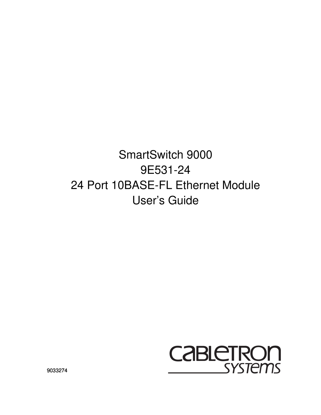 Cabletron Systems 9F122-12, 9F120-08 manual SmartSwitch 9E531-24 24 Port 10BASE-FL Ethernet Module User’s Guide, 9033274 