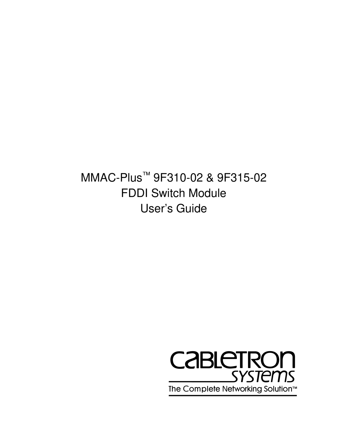 Cabletron Systems manual MMAC-Plus9F310-02 & 9F315-02 Fddi Switch Module User’s Guide 