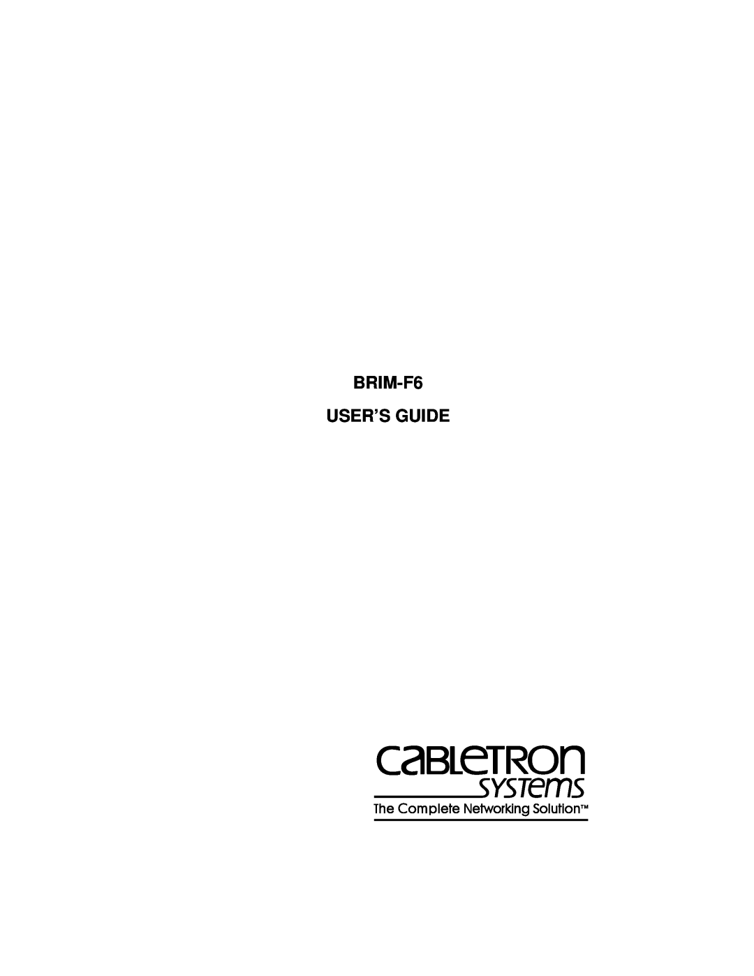 Cabletron Systems manual BRIM-F6 USER’S GUIDE 