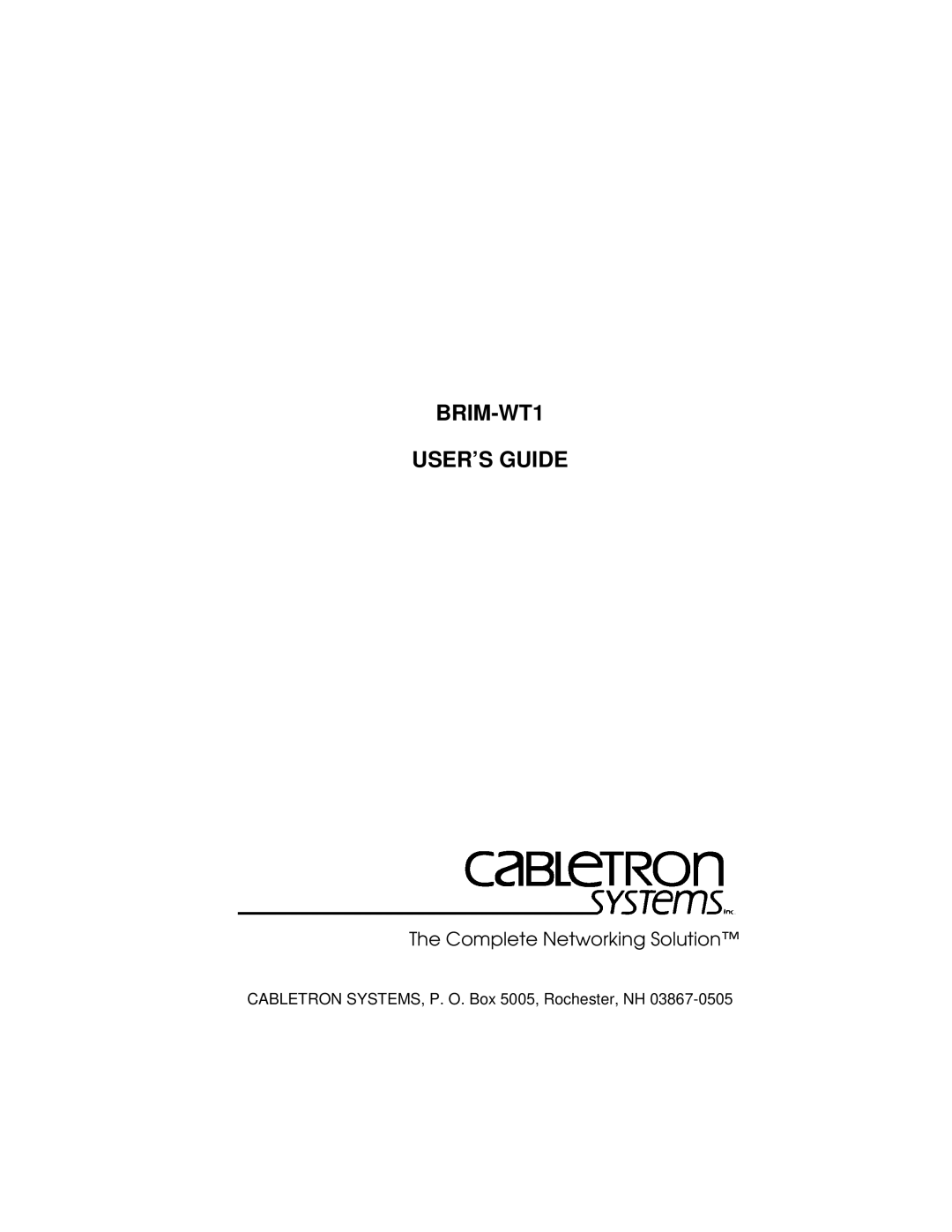 Cabletron Systems manual BRIM-WT1 USER’S GUIDE, The Complete Networking Solution 