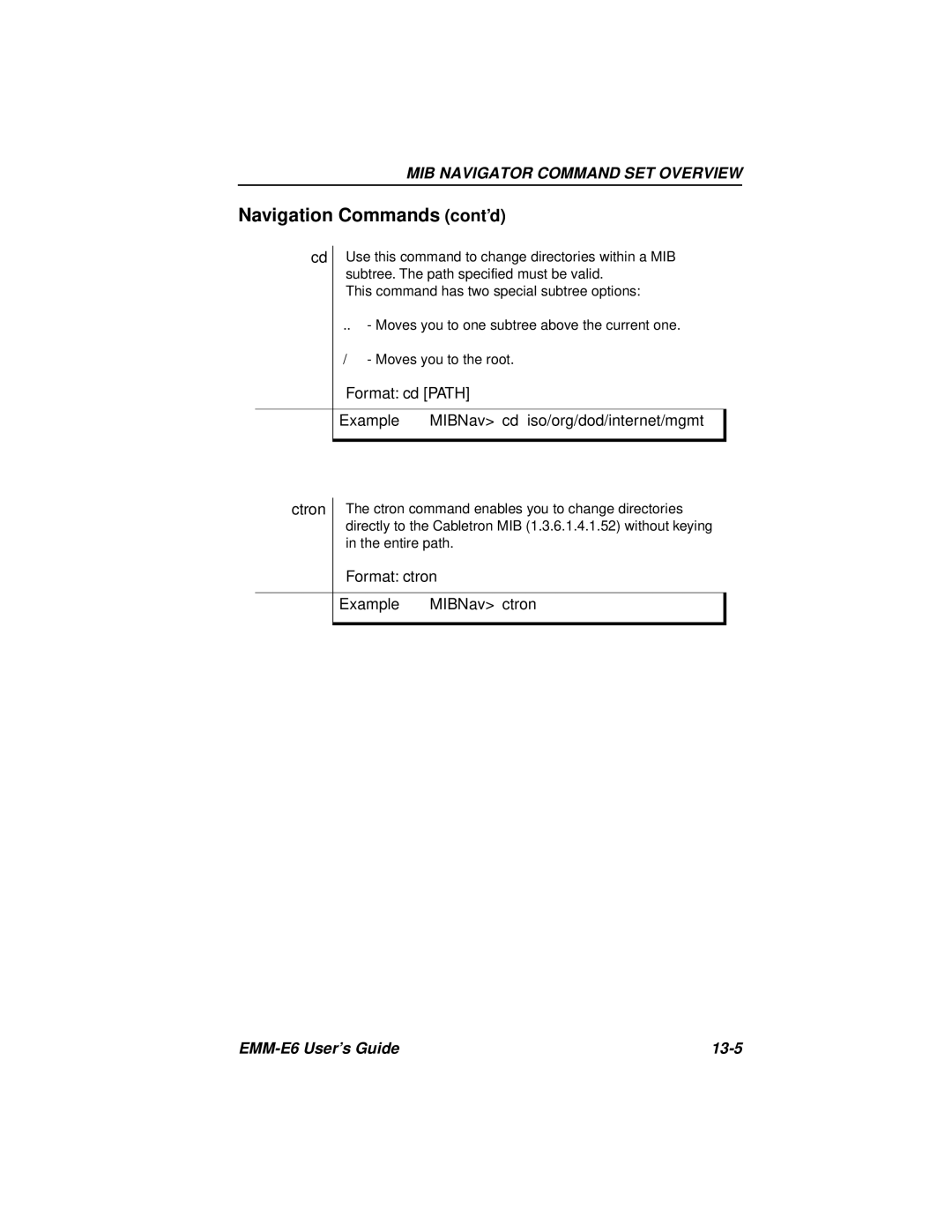 Cabletron Systems EMM-E6 Ethernet Navigation Commands cont’d, Format cd Path Example MIBNav cd iso/org/dod/internet/mgmt 